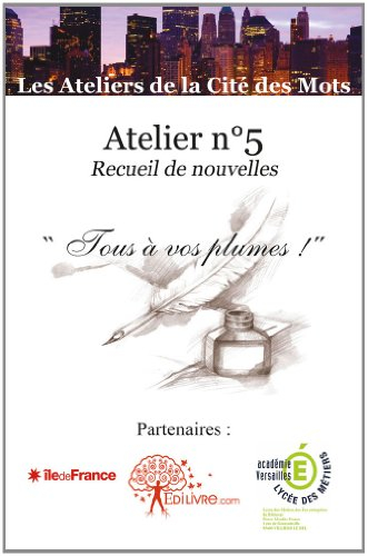 Atelier n° 5 : recueil de nouvelles : Tous à vos plumes !, session 2011