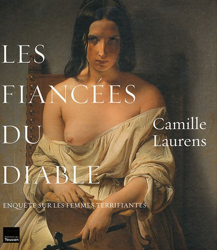 Les fiancées du diable : enquête sur les femmes terrifiantes