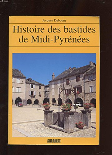 Histoire des bastides de Midi-Pyrénées