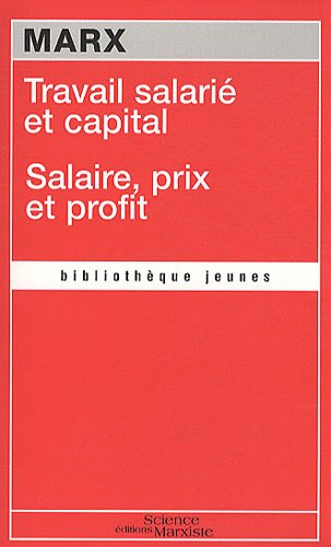 Travail salarié et capital. Salaire, prix et profit
