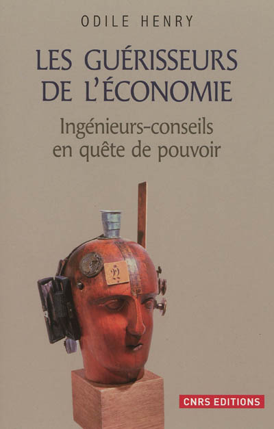 Les guérisseurs de l'économie : sociogenèse du métier de consultant, 1900-1944