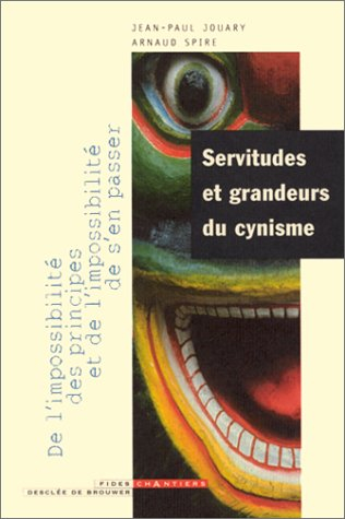 Servitudes et grandeurs du cynisme : de l'impossibilité des principes et de l'impossibilité de s'en 