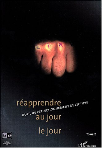 Outil de perfectionnement de lecture. Vol. 2. Réapprendre au jour le jour