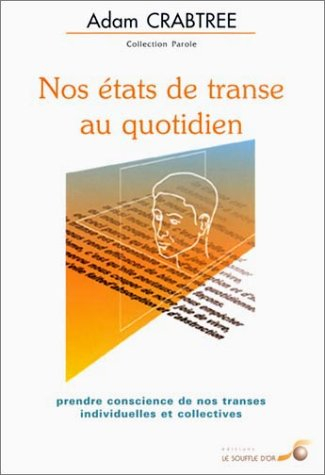 Nos états de transe au quotidien : prendre conscience de nos transes individuelles et collectives