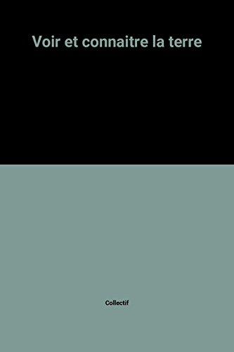 voir et connaitre la terre