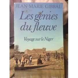 Les Génies du fleuve : voyage sur le Niger