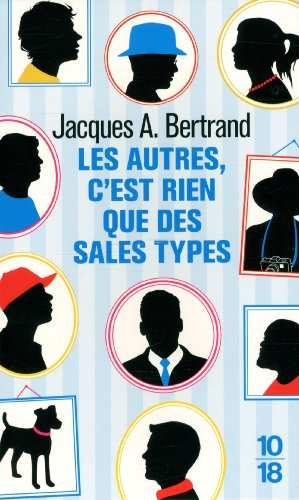 Les autres, c'est rien que des sales types
