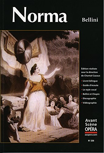 Avant-scène opéra (L'), n° 236. Norma : melodramma in due atti