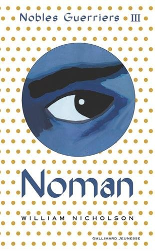 Nobles guerriers. Vol. 3. Noman