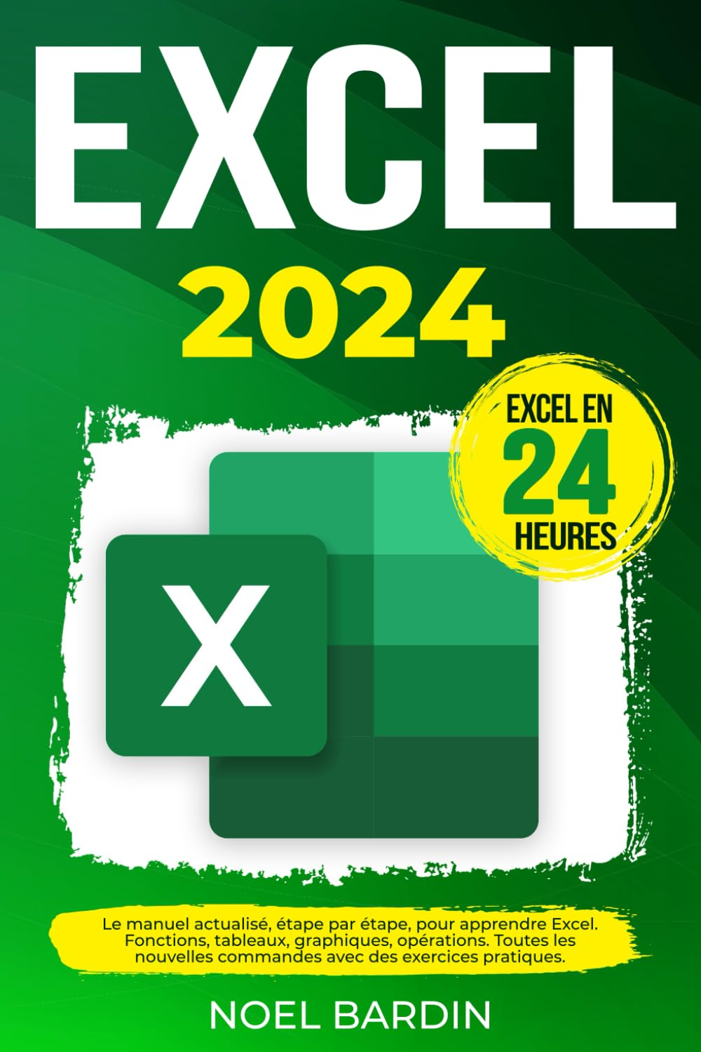 Excel 2024: Le manuel actualisé, étape par étape, pour apprendre Excel en 24 heures. Fonctions, tabl