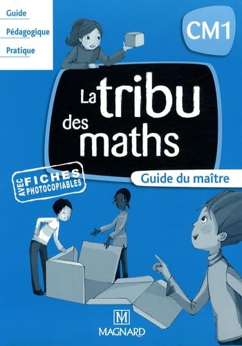 La tribu des maths CM1 : guide du maître