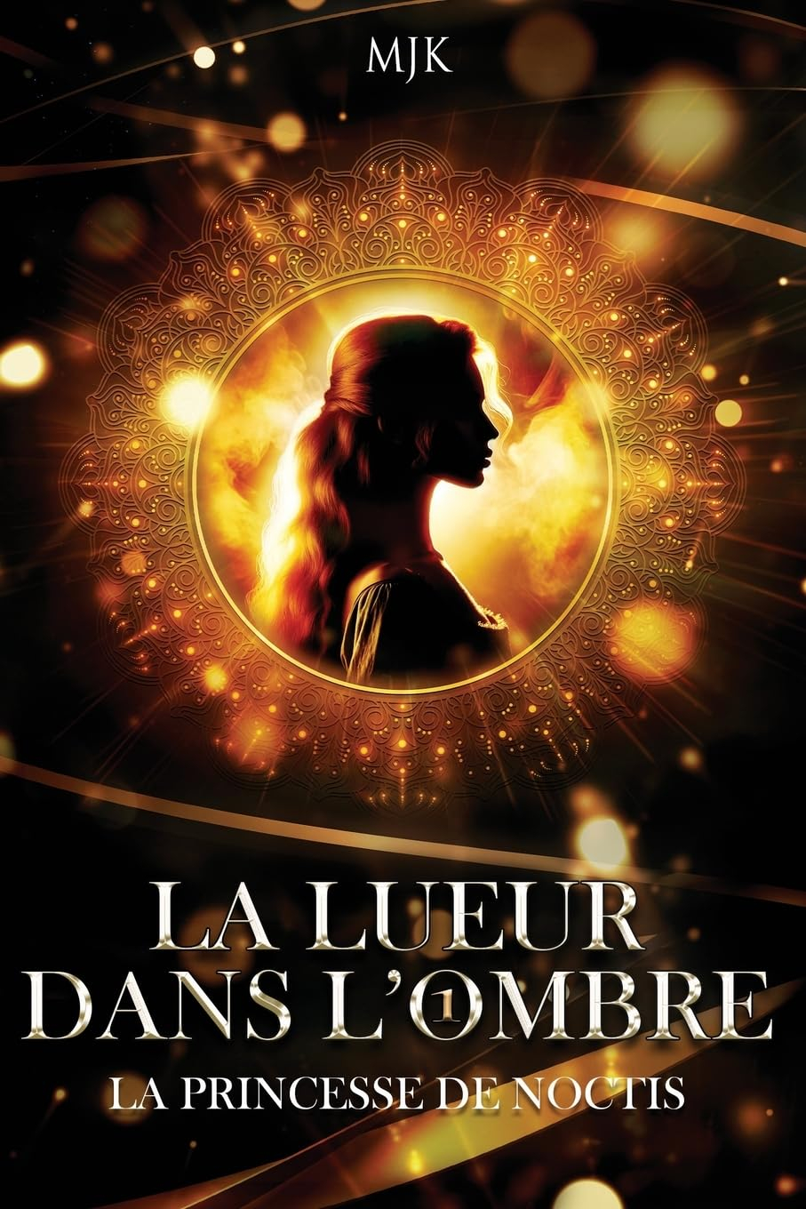 La lueur dans l'ombre: La princesse de Noctis (Tome 1)