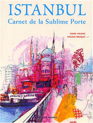 Istanbul, carnet de la Sublime Porte