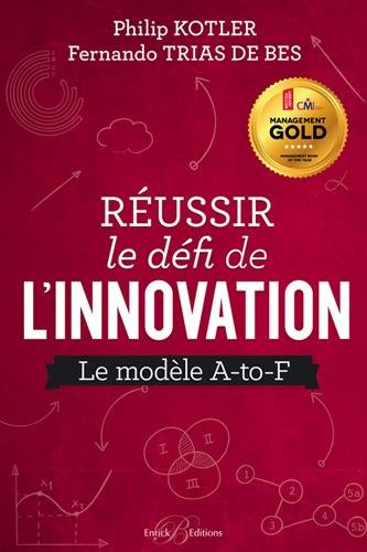 Réussir le défi de l'innovation : le modèle A-to-F