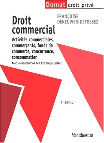droit commercial. activités commerciales, commerçants, fonds de commerce, concurrence, consommation,