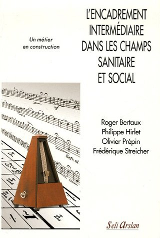 L'encadrement intermédiaire dans les champs sanitaire et social : un métier en construction