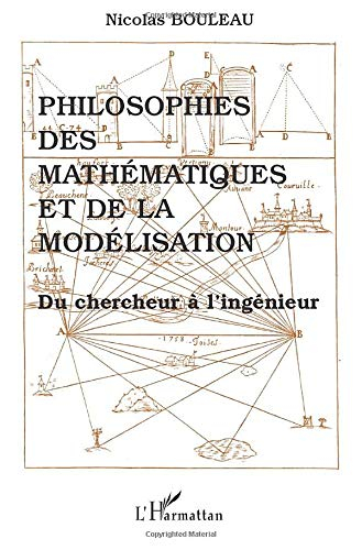 Philosophies des mathématiques et de la modélisation : du chercheur à l'ingénieur