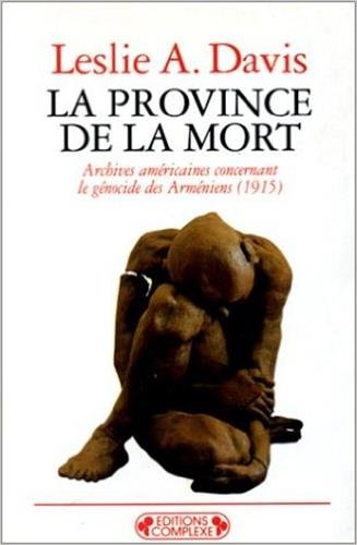 La province de la mort : archives américaines concernant le génocide des Arméniens (1915)