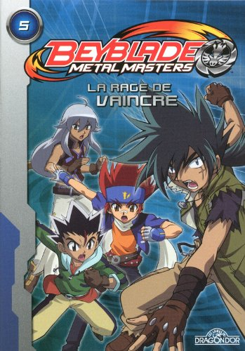 Beyblade metal master. Vol. 5. La rage de vaincre