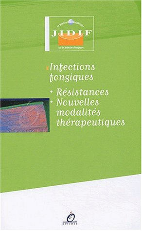 Infections fongiques : résistances, nouvelles modalités thérapeutiques