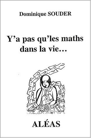Y'a pas qu'les maths dans la vie...