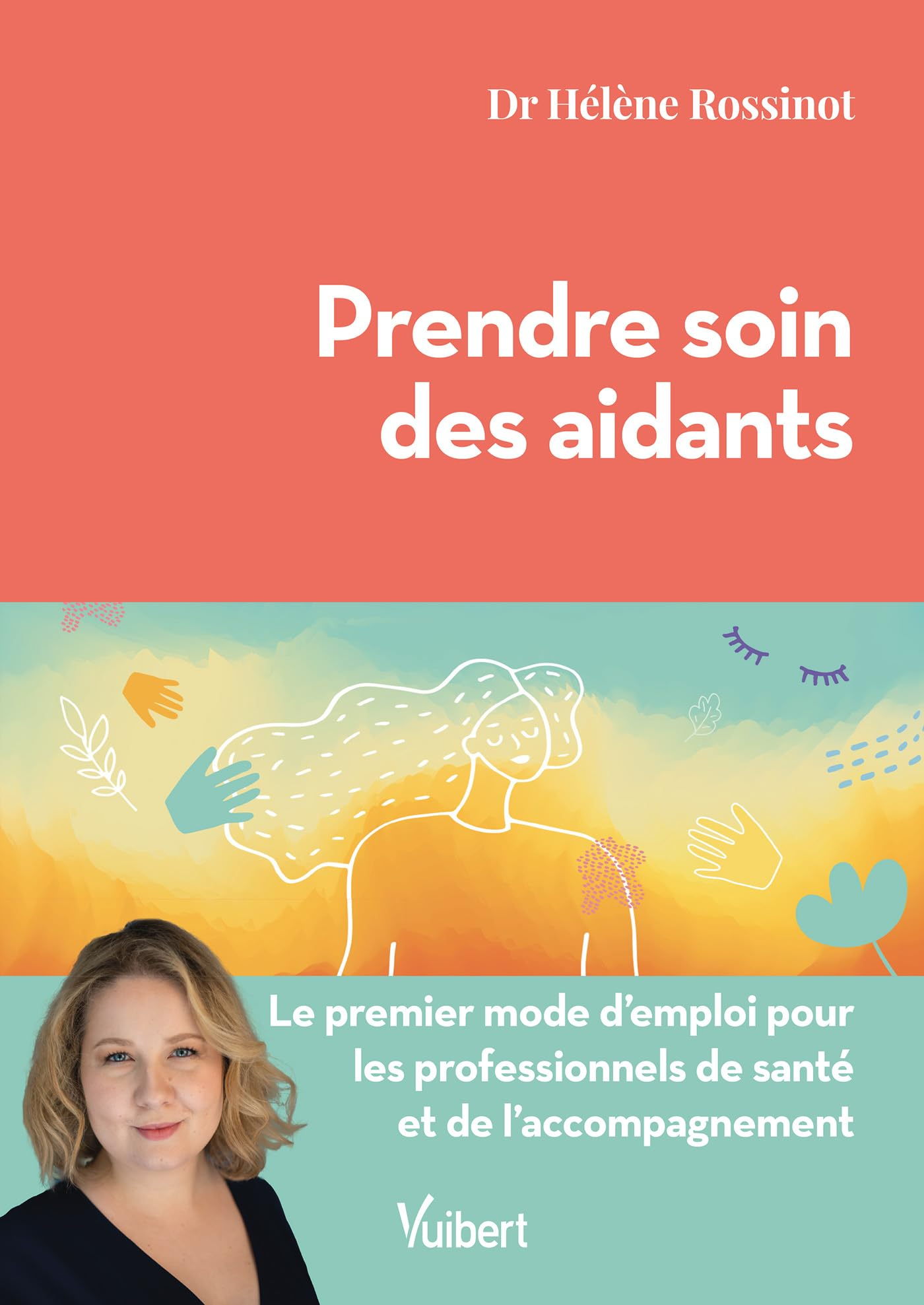 Prendre soin des aidants : le premier mode d'emploi pour les professionnels de santé et de l'accompa