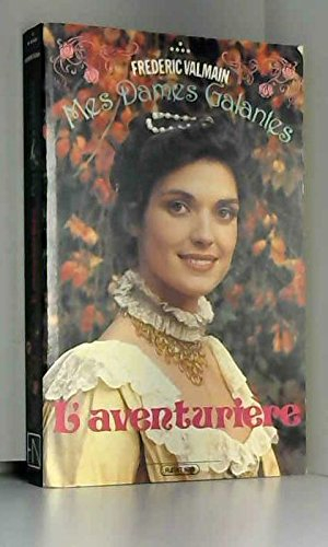 Mes dames galantes : 05 : L'Aventurière