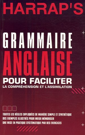 Harrap's grammaire anglaise : pour faciliter la compréhension et l'assimilation