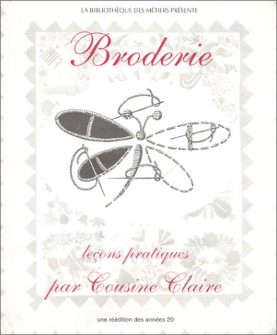Broderie : leçons pratiques par Cousine Claire