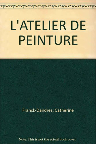 L'atelier de peinture : initiation aux arts plastiques