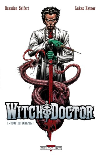 Witch doctor. Vol. 1. Coup de scalpel !