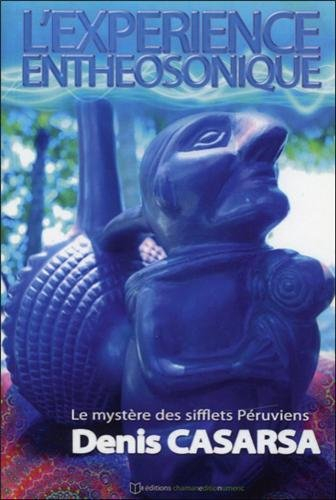 L'expérience enthéosonique : le mystère des sifflets péruviens