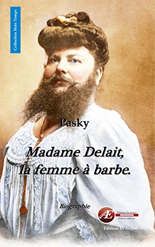 Madame Delait, la femme à barbe de Plombières-les-Bains