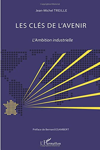 Les clés de l'avenir : l'ambition industrielle