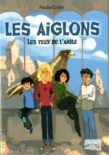 Les yeux de l'aigle. Vol. 1. Les Aiglons