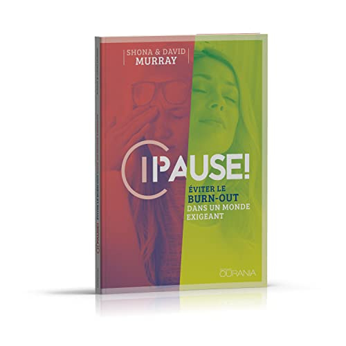 Pause ! : éviter le burn-out dans un monde exigeant