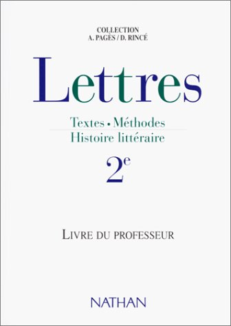 lettres : textes, méthodes et histoire littéraire niveau seconde. livre du professeur
