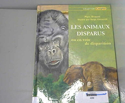 Les animaux disparus ou en voie de disparition