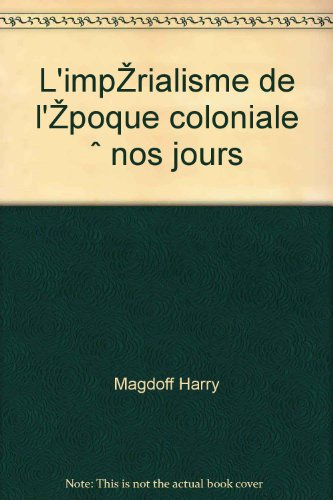 L'Impérialisme : de l'époque coloniale à nos jours