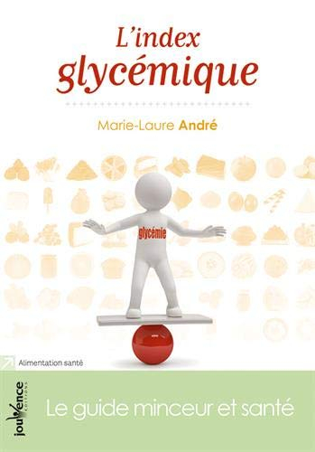 L'index glycémique : le guide minceur et santé