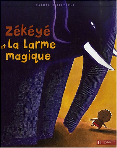 Zékéyé. Vol. 8. Zékéyé et la larme magique