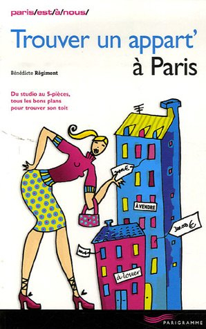 Trouver un appart' à Paris : du studio au 5-pièces, tous les bons plans pour trouver son toit
