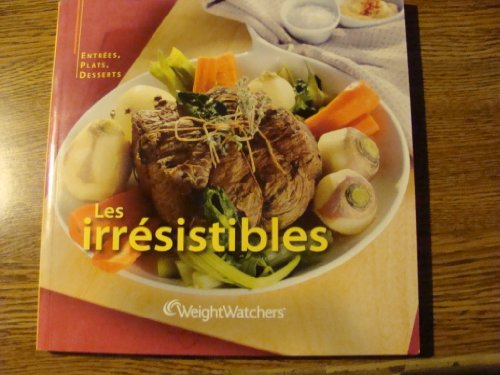les irrésistibles entrées, plats , desserts