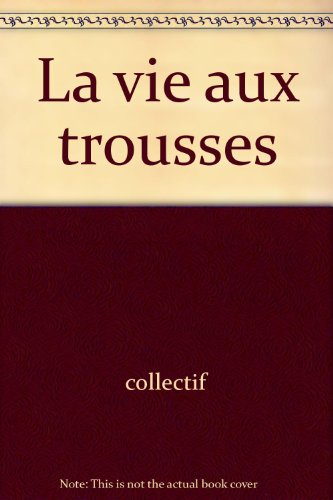 La vie aux trousses