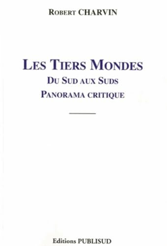 Les tiers-mondes : du Sud aux Suds : panorama critique