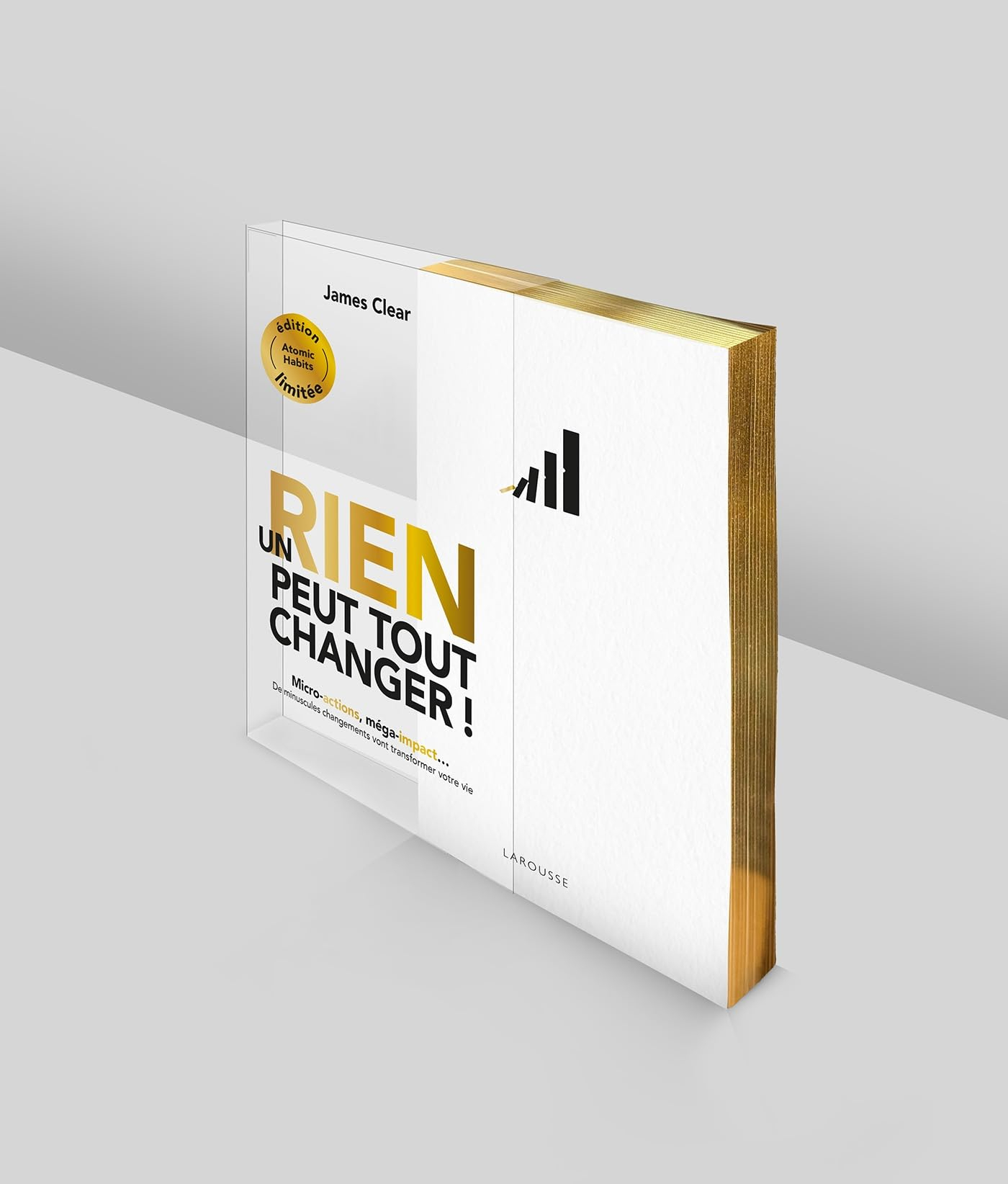 Un rien peut tout changer ! : micro-actions, méga-impact... : de minuscules changements vont transfo