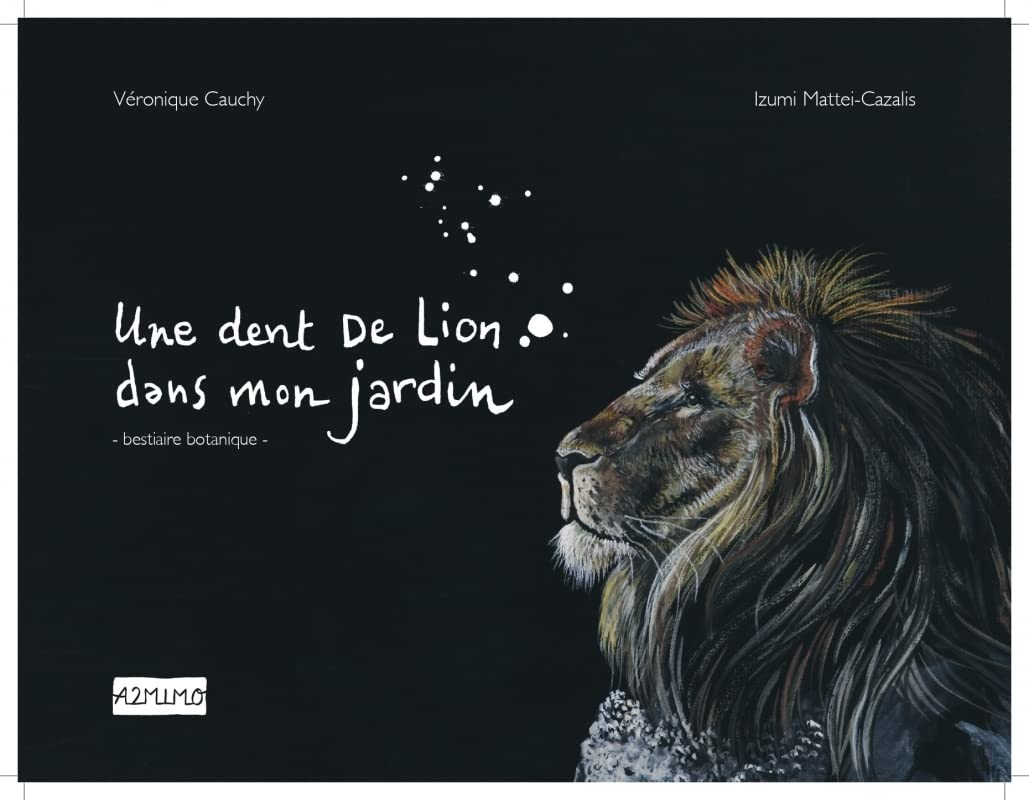 Une dent-de-lion dans mon jardin : bestiaire botanique