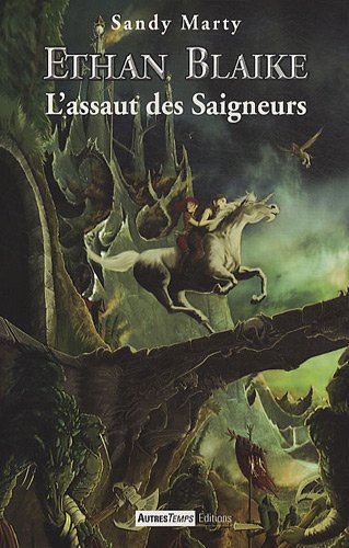 Ethan Blaike : les mangeurs de mémoire. Vol. 1. L'assaut des Saigneurs