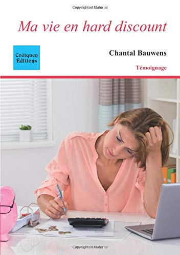 Ma vie en hard discount : trucs et astuces pour dépenser moins