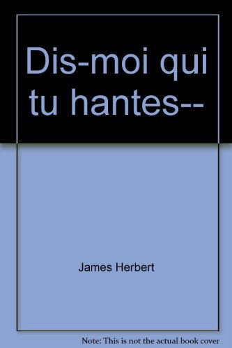 Dis-moi qui tu hantes...